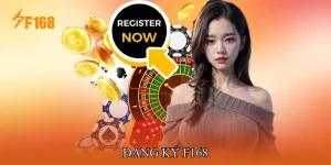 Đăng Ký F168 Thao Tác Nhanh Gọn, Bảo Mật Tuyệt Đối