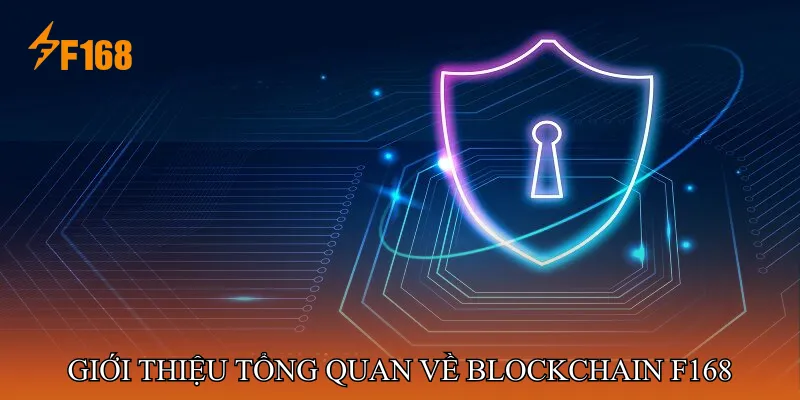 Giới Thiệu Tổng Quan Về Blockchain F168