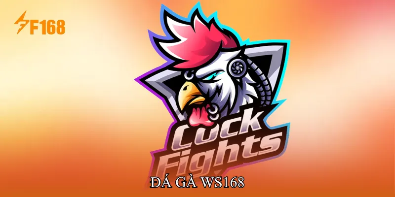 Đá Gà WS168 Nền Tảng Uy Tín Mang Lại Cơ Hội Thắng Cao