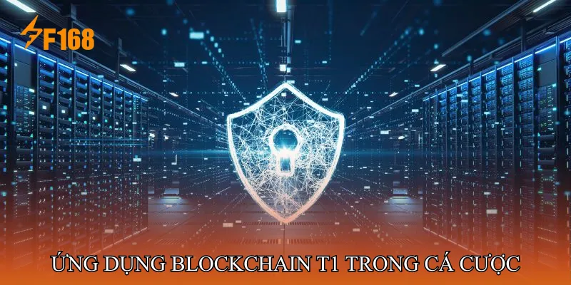 Ứng Dụng Blockchain T1 Trong Cá Cược